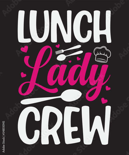 Lunch lady crew, Vector Artwork, T-shirt Design Idea, Typography Design, Artwork 