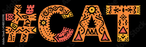 CAT Hashtag. Isolated text with national ethnic ornament. Patterned Popular Hashtag #CAT for social network, feline resources, catlike catty app, games, clothing, t-shirt, banner, adv. Stock vector im