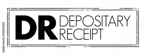 DR Depositary Receipt - negotiable financial instrument issued by a bank to represent a foreign company's publicly traded securities, acronym text concept stamp