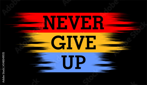 never give up typography quotes vector for print t shirt