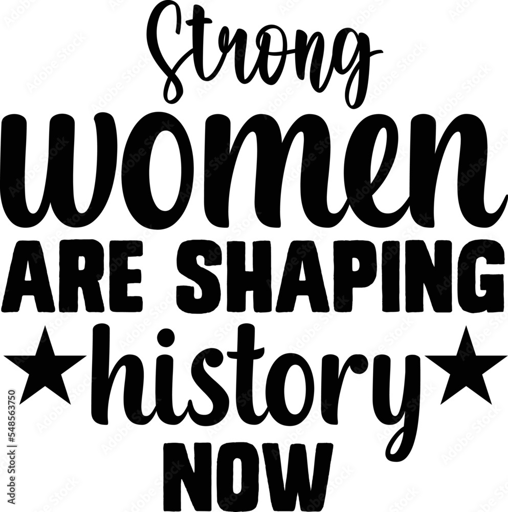 strong women are shaping history now