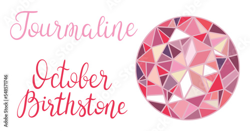 October birthstone Tourmaline. Vector illustration of pink crystal with hand lettering. Healing crystal, zodiac stone