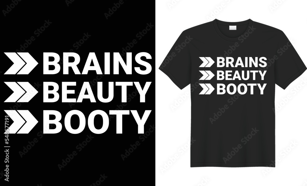 Brains beauty booty vector typography t-shirt design. Perfect for print items and bags, poster, cards, banner, Handwritten vector illustration. Isolated on black background