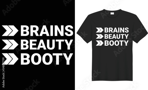 Brains beauty booty vector typography t-shirt design. Perfect for print items and bags, poster, cards, banner, Handwritten vector illustration. Isolated on black background