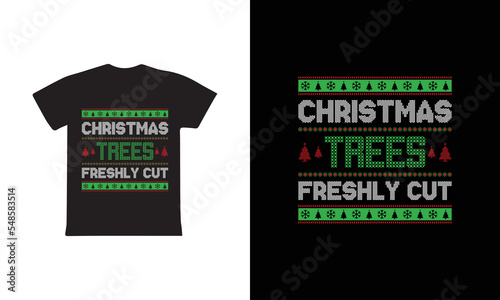 Christmas t shirt design. Christmas Trees Freshly Cut. t shirt design