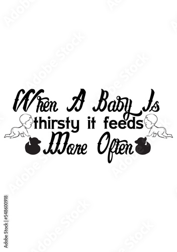 when a baby is thirsty it feeds more ofter