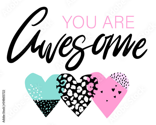 YOU ARE AWESOME T-shirts. Hand lettering. Colorful creative design for girls. Girlish print. Cool  illustration for teen girl