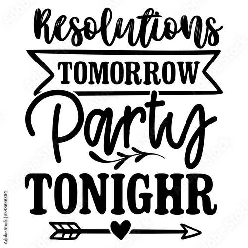 Resolutions tomorrow party tonight SVG photo