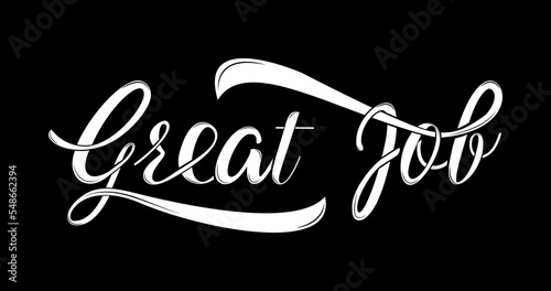 Great job handwritten lettering for positive quotes, inspirational and motivational slogans, calligraphy vector illustration
