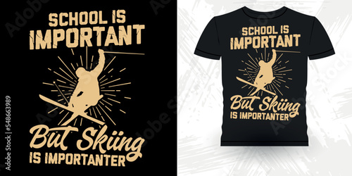 School Is Important But Water Skiing Is Importanter Funny Skiing Sports Retro Vintage Ski T-shirt Design