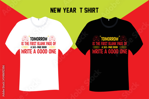 Tomorrow is the first blank page of a 365 page book Write a good one T Shirt