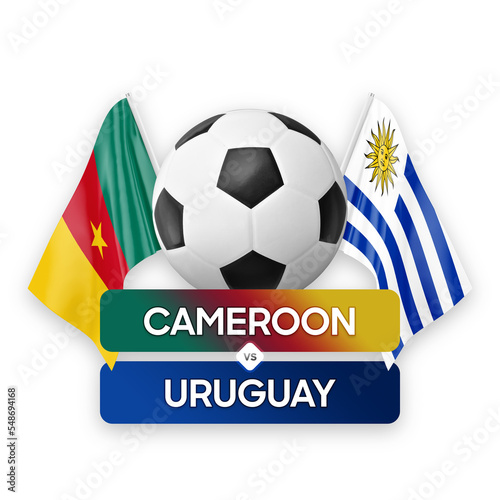 Cameroon vs Uruguay national teams soccer football match competition concept.