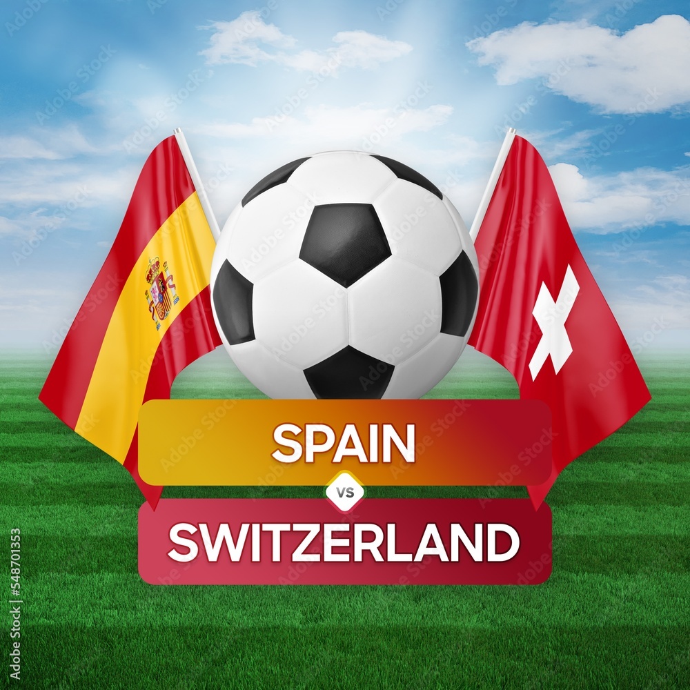 Naklejka premium Spain vs Switzerland national teams soccer football match competition concept.