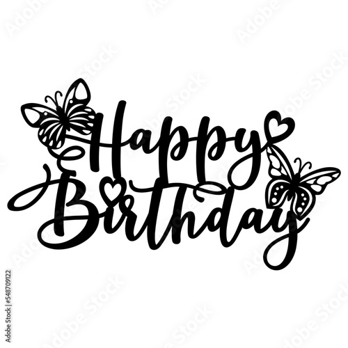 Happy birthday cake topper with butterfy svg