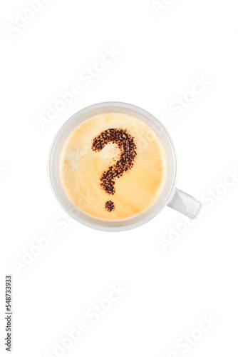 Question mark on cup of coffee. Top view.