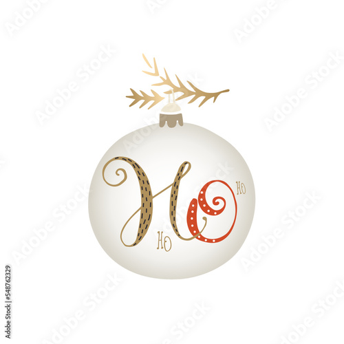 New Year illustration. Christmas decoration ball. Lettering ho-ho-ho.