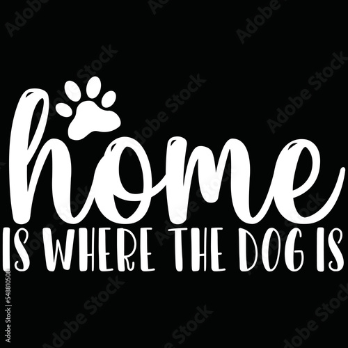 Slika na platnu home is where the dog is