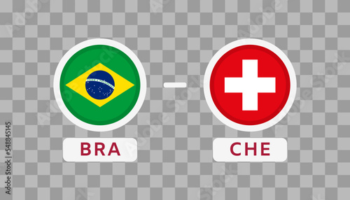 Brazil vs Switzerland Match Design Element. Flags Icons isolated on transparent background. Football Championship Competition Infographics. Announcement, Game Score, Scoreboard Template. Vector