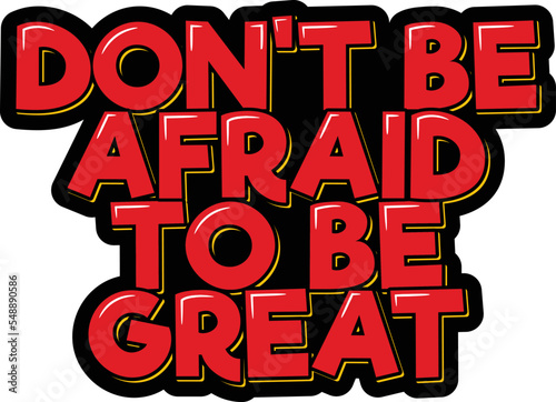 Don't be afraid to be great lettering quote vector