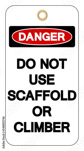 Danger Do Not Acaffold Or Climber Tag Symbol Sign,Vector Illustration, Isolate On White Background Label. EPS10