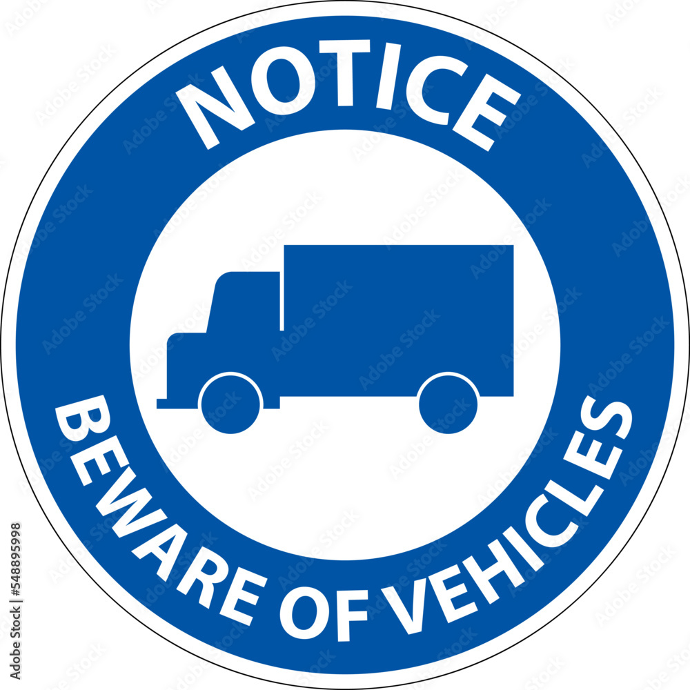 Notice Beware of Vehicles Sign On White Background Notice Beware of Vehicles Sign On White Background