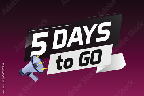 5 days to go word concept vector illustration with loudspeaker and 3d style for use landing page, template, ui, web, mobile app, poster, banner, flyer, background, gift card, coupon	