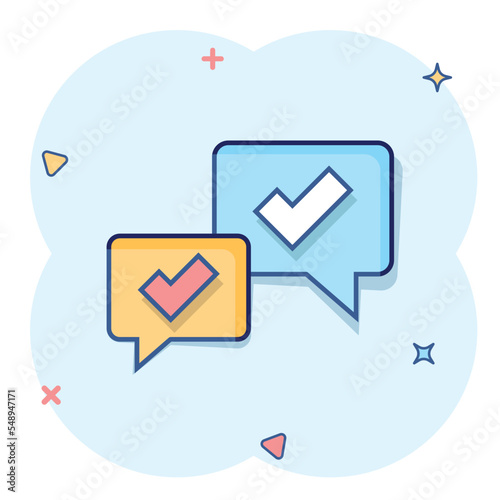 Speak chat sign icon in comic style. Speech bubble with check mark cartoon vector illustration on white isolated background. Team discussion button splash effect business concept.