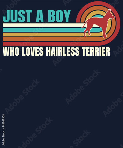 just a boy who loves  hairless terrier t shirt design
