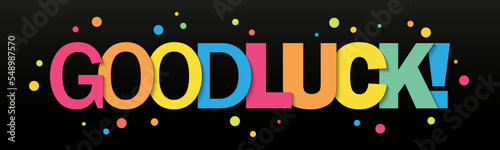 GOOD LUCK! colorful typography banner with dots on black background