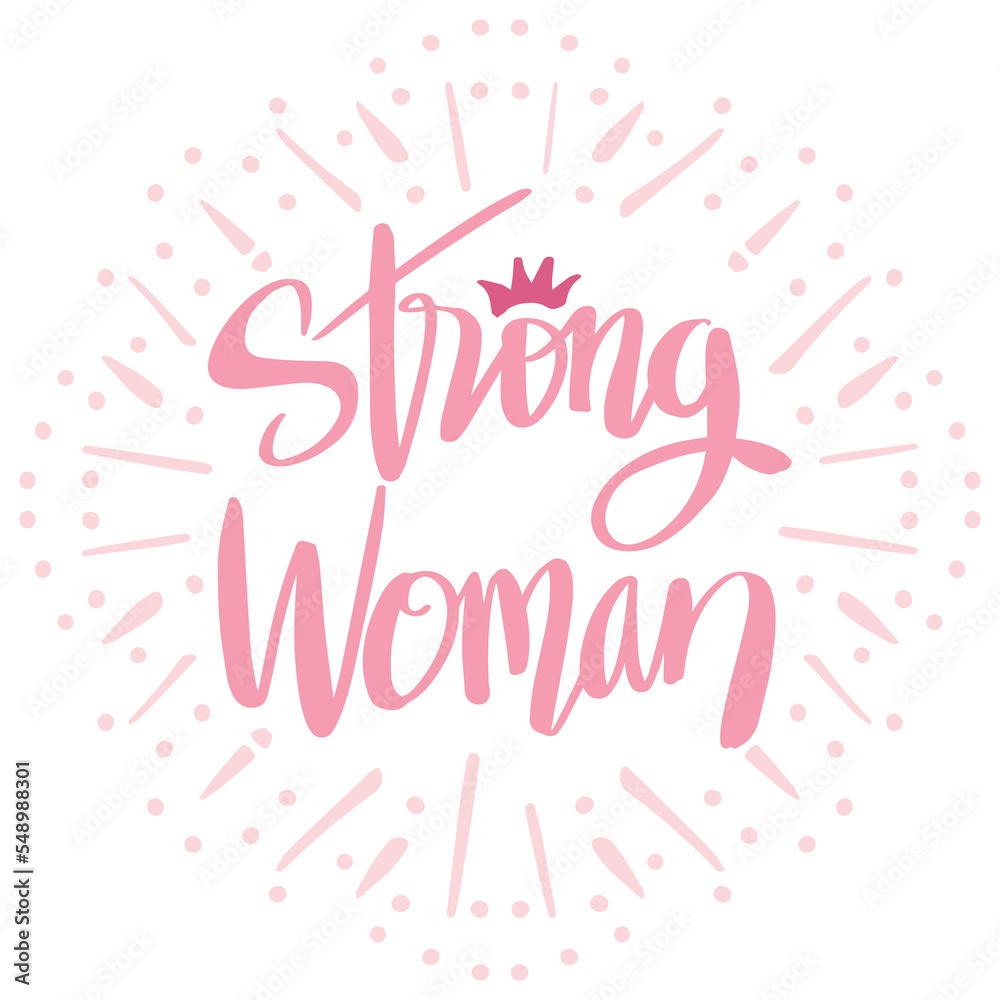 Strong woman hand lettering. Slogan concept.