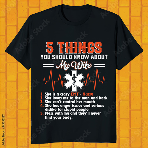 5 things you should know about my wife EMT t-shirt design
