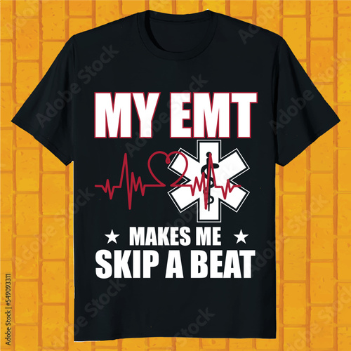 my emt makes me skip a beat t-shirt design
