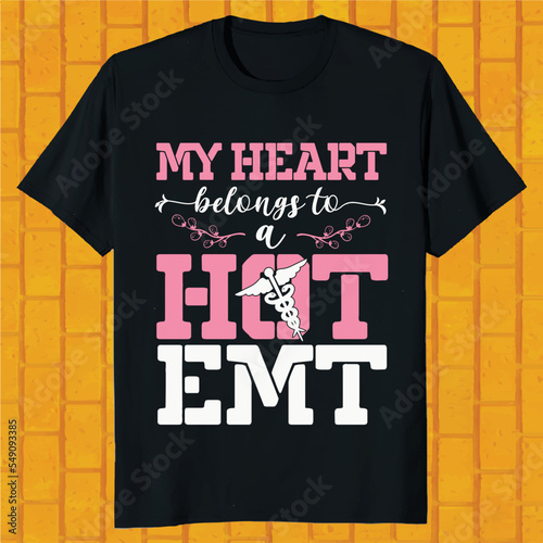 my heart belongs to a hot emt t-shirt design