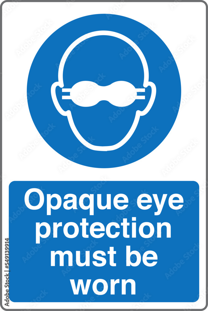 Safety Mandatory Sign ISO 7010 Standards Opaque eye protection must be