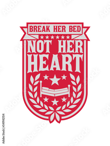break her bed Zitat 