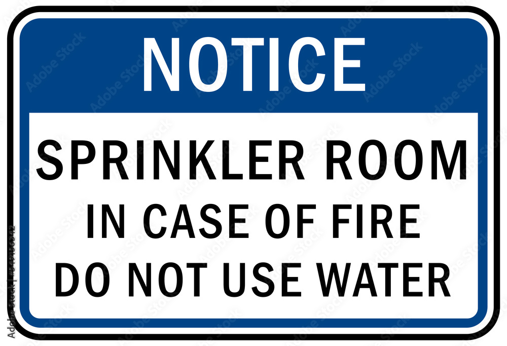 Fire emergency sign sprinkle room in case of fire do not use water