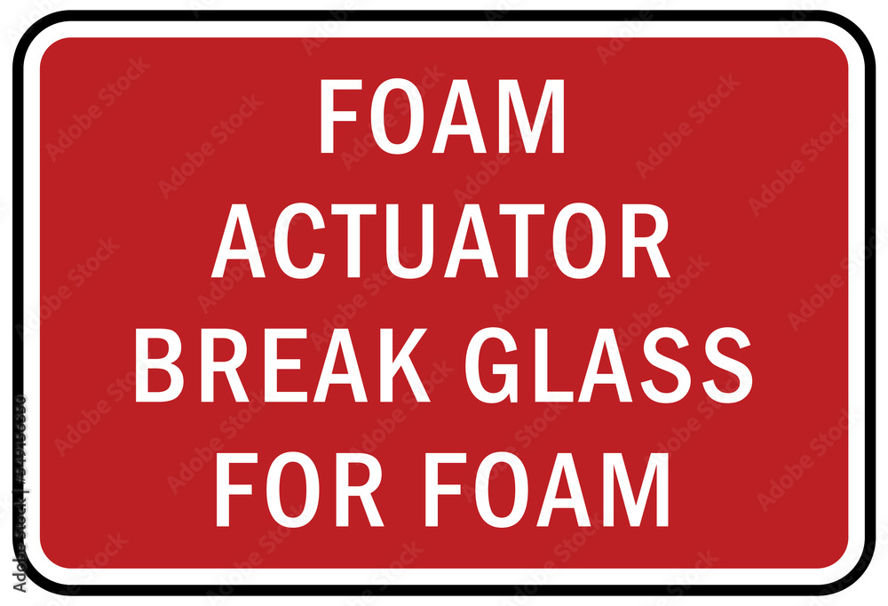 Fototapeta premium Fire emergency sign Foam actuator break glass for foam