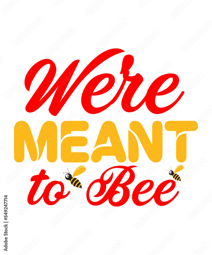 We're Meant to Bee SVG