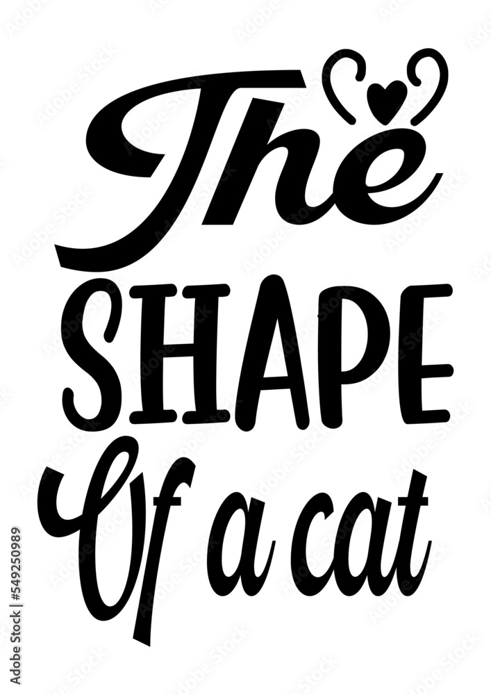 Fototapeta premium the shape of a cat