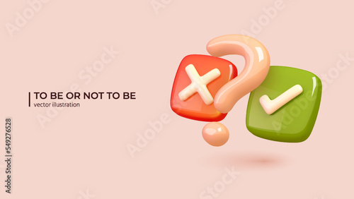 3D Yes or Not. To Be or Not To Be. Realistic 3d Design of Decision Making Concept in Trendy colors. Vector illustration in cartoon minimal style.