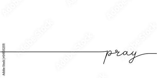 Pray word - continuous one line with word. Minimalistic drawing of phrase illustration.