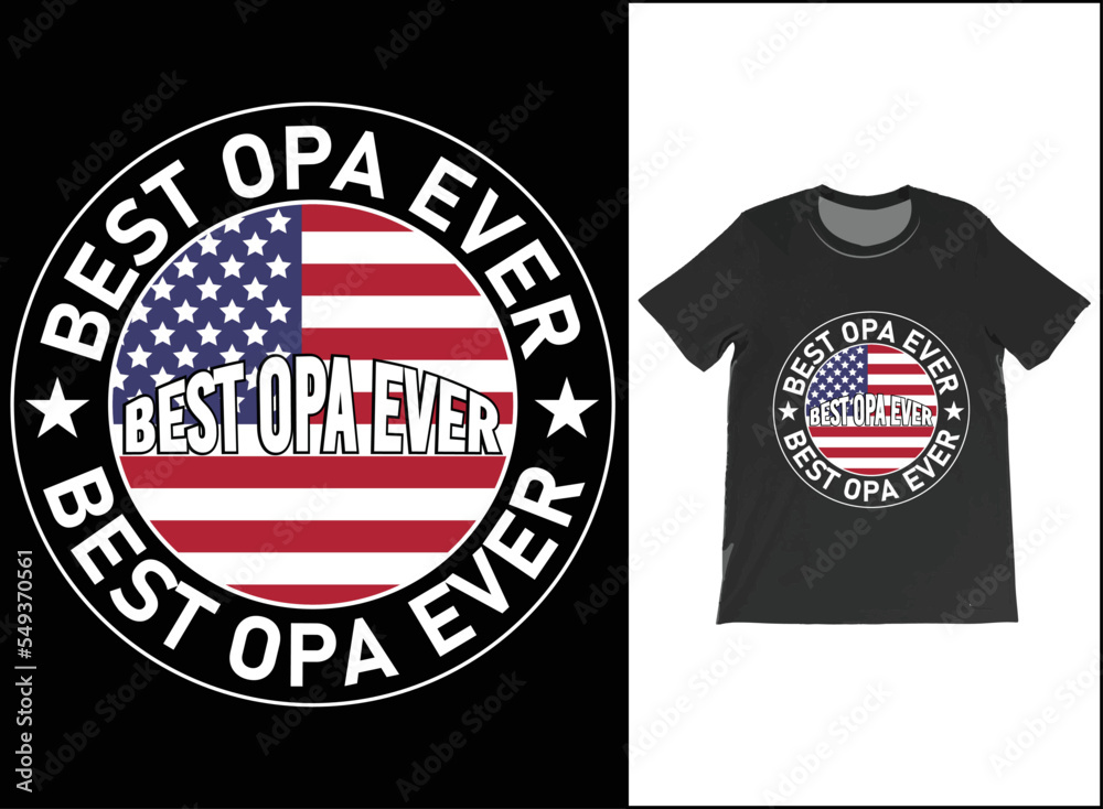 Best Opa Ever T-Shirt Vector. Personalized Name Opa Shirt, American Flag Vintage T-shirt, Gift Idea For Grandpa at Father Day, Birthday Gift. Best Opa Ever T-Shirt Vector. Personalized Name Opa Shirt, American Flag Vintage T-shirt, Gift Idea For Grandpa at Father Day, Birthday Gift.