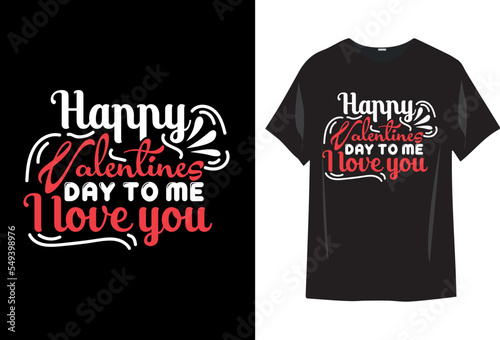 Valentine's t-shirt design. best-selling typography vector t-shirt design fully editable and printable. Valentine's T Shirt Design Vector, Vector illustration t-shirts Design