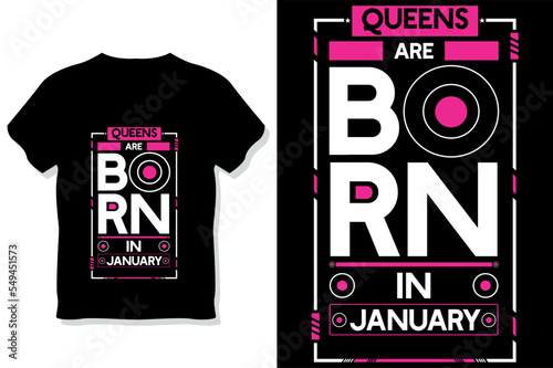 Queens are born in January birthday quotes t shirt design