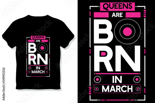 Queens are born in march birthday quotes t shirt design
