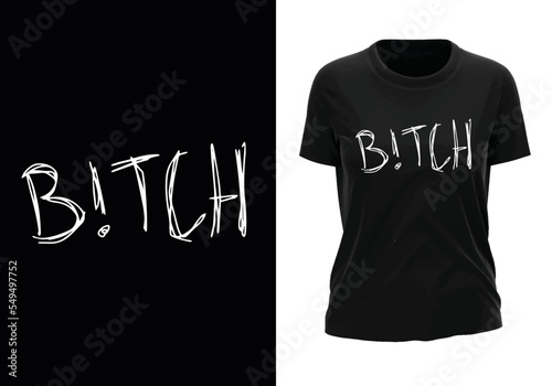 Bitch t shirt design
