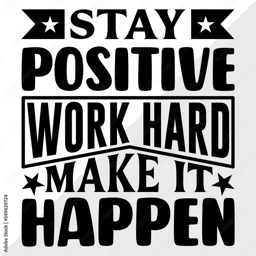 stay-positive-work-hard-make-it-happen-single-svg-cut-file-positive