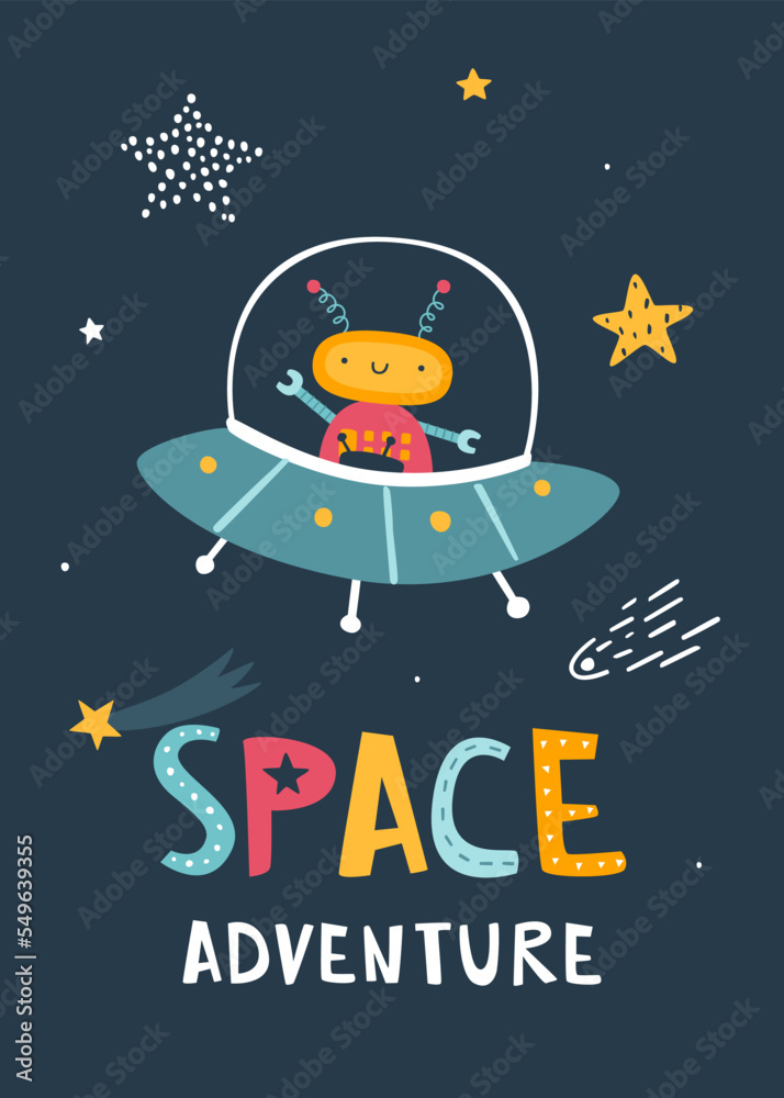 Fototapeta premium Space print with cute robot flying in the ufo. Cartoon baby cosmic poster with lettering - Space adventure. Wall art for nursery.