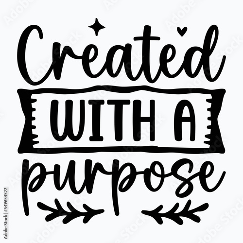 Created with a purpose 