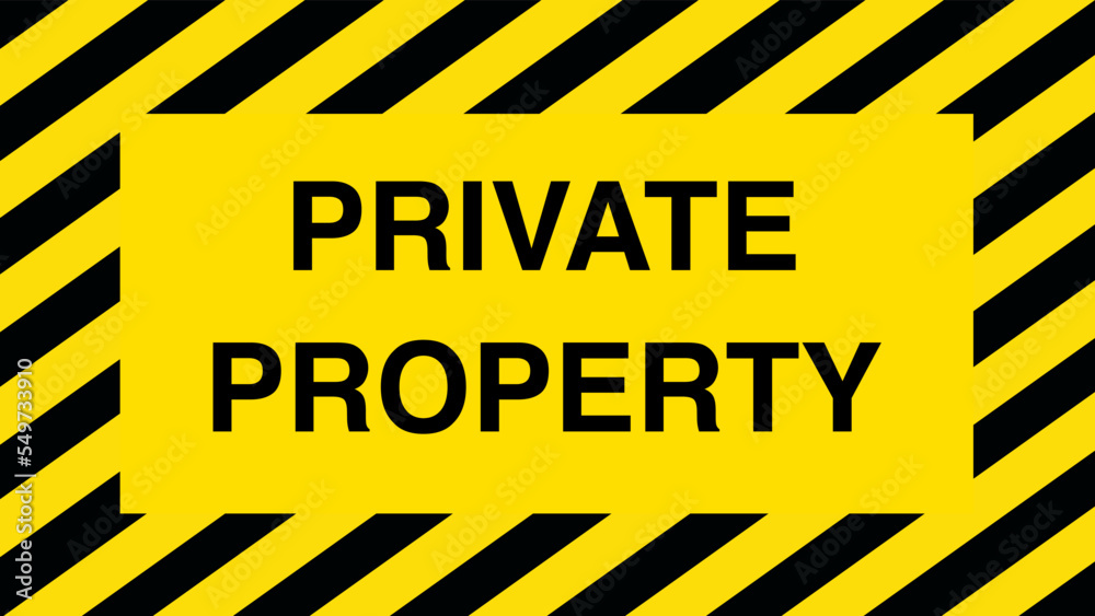 under construction sign private property on hazard stripes yellow and black background